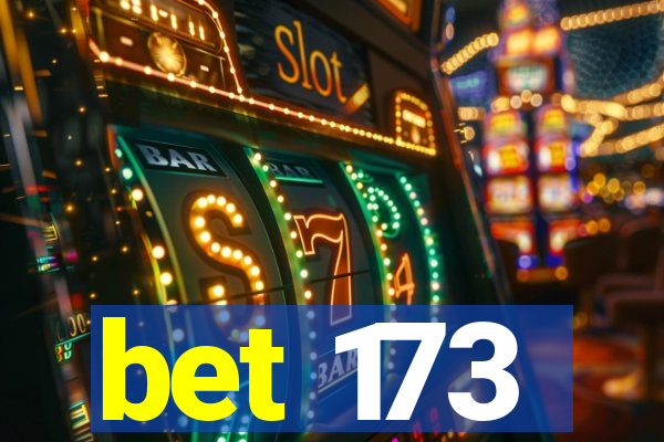 bet 173